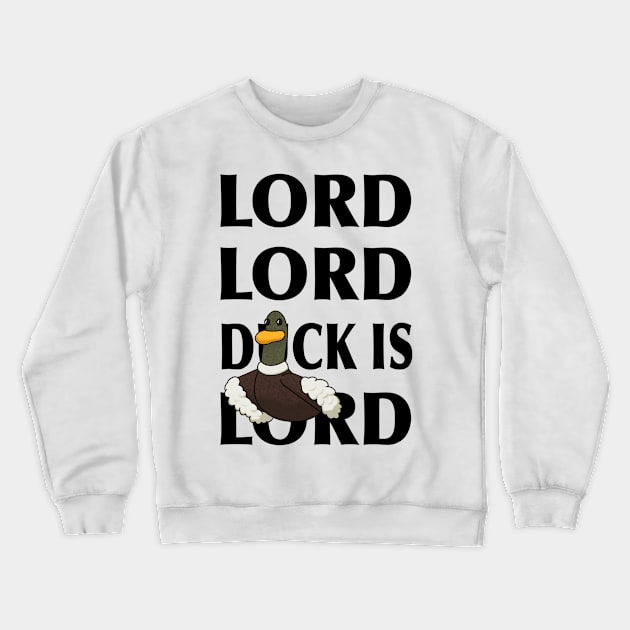 Copy of Duck is Lord Crewneck Sweatshirt by CreatureM